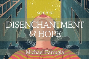 Free Online Seminar on Disenchantment and Hope